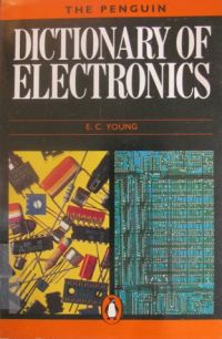 THE PENGUIN DICTIONARY OF ELECTRONICS