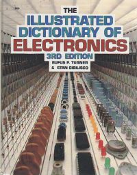 THE ILLUSTRATED DICTIONARY OF ELECTRONICS, 3rd Edition